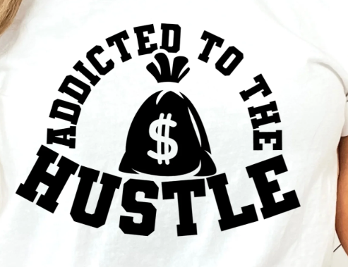 121S-Addicted to the hustle