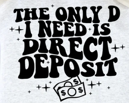 16S-The only D I need is Direct Deposit