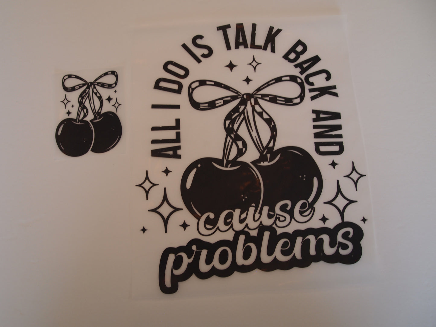 All I do is talk back and cause problems