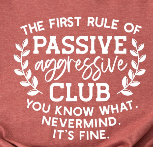 43S-The first rule of passive aggressive club