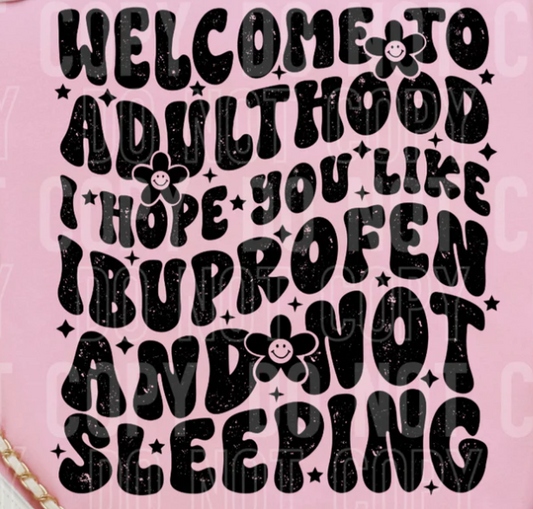 120S-Welcome to adulthood, I hope you like Ibuprofen...