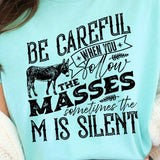 Be careful when you follow the masses...