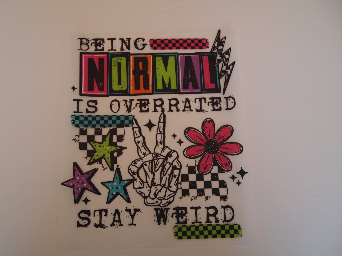 Being normal is overrated, stay weird