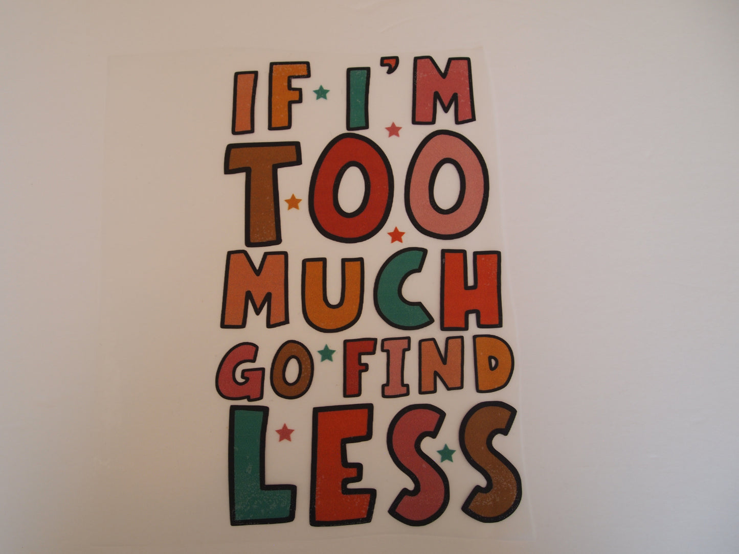 If I'm too much go find less
