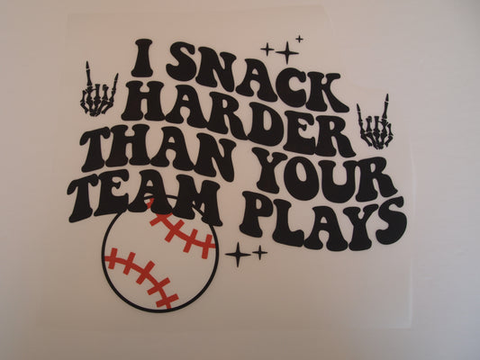 I snack harder than your team plays