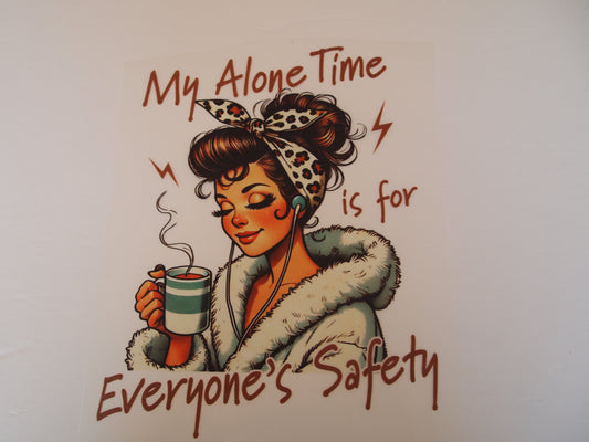 My alone time is for everyone's safety