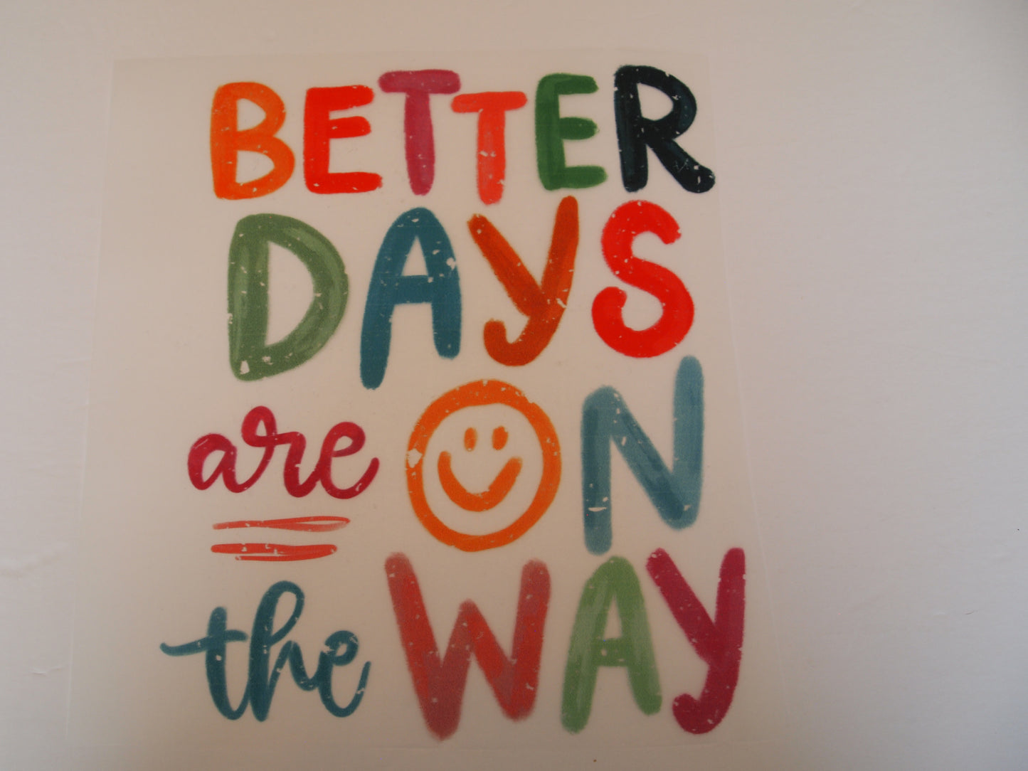 Better days are on the way