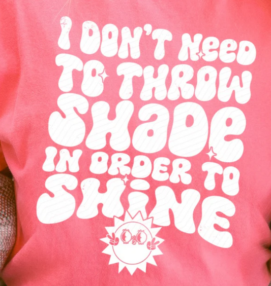 33S-I don't need to throw shade in order to shine