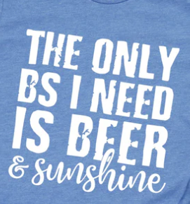 105S-The only BS I need is beer & sunshine