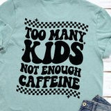 Too many kids not enough caffiene